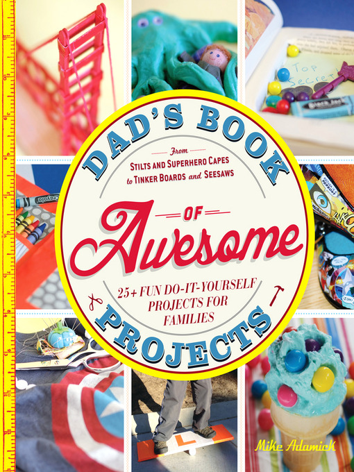 Title details for Dad's Book of Awesome Projects by Mike Adamick - Wait list